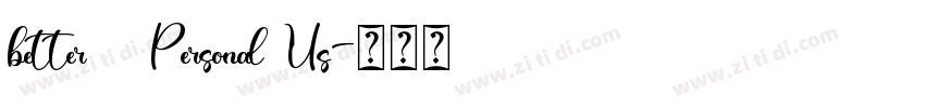 better   Personal Us字体转换